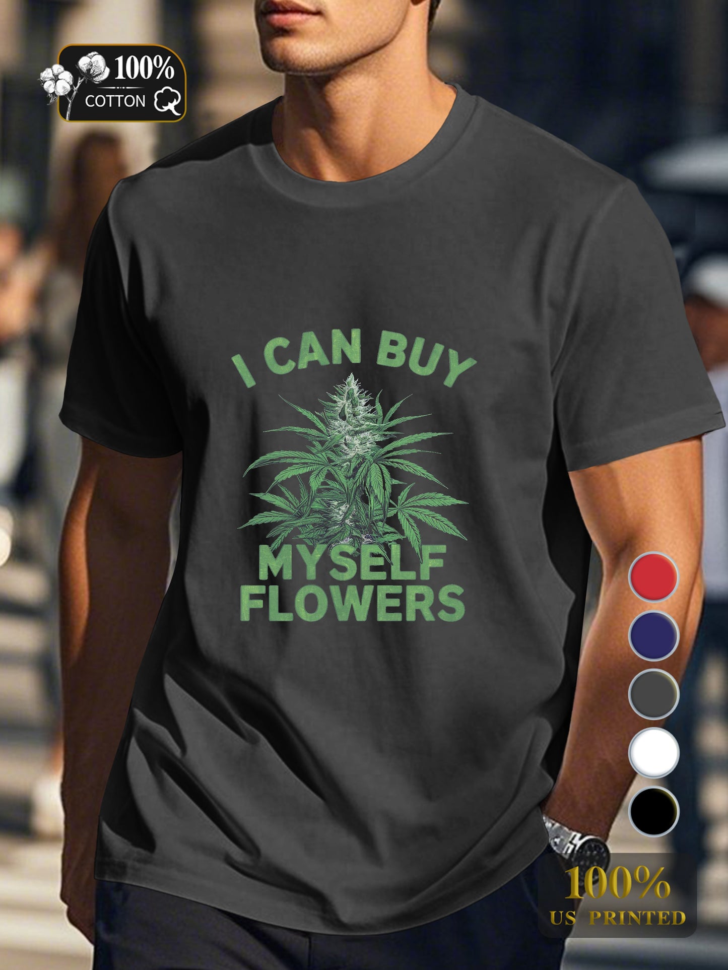I CAN BUY and MYSELF FLOWERS Men's pure cotton Tshirt Comfort Fit