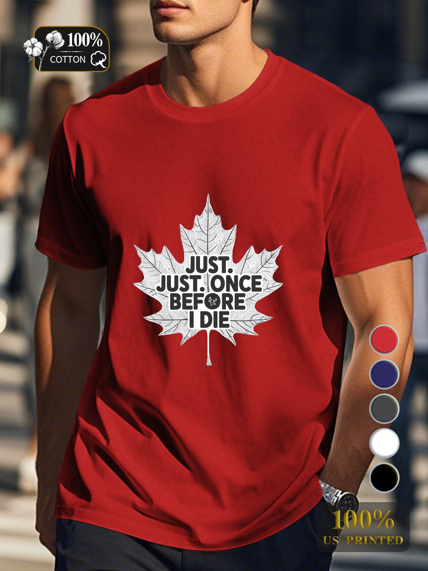 JUST ONCE BEFORE I DIE Men's pure cotton Tshirt Comfort Fit