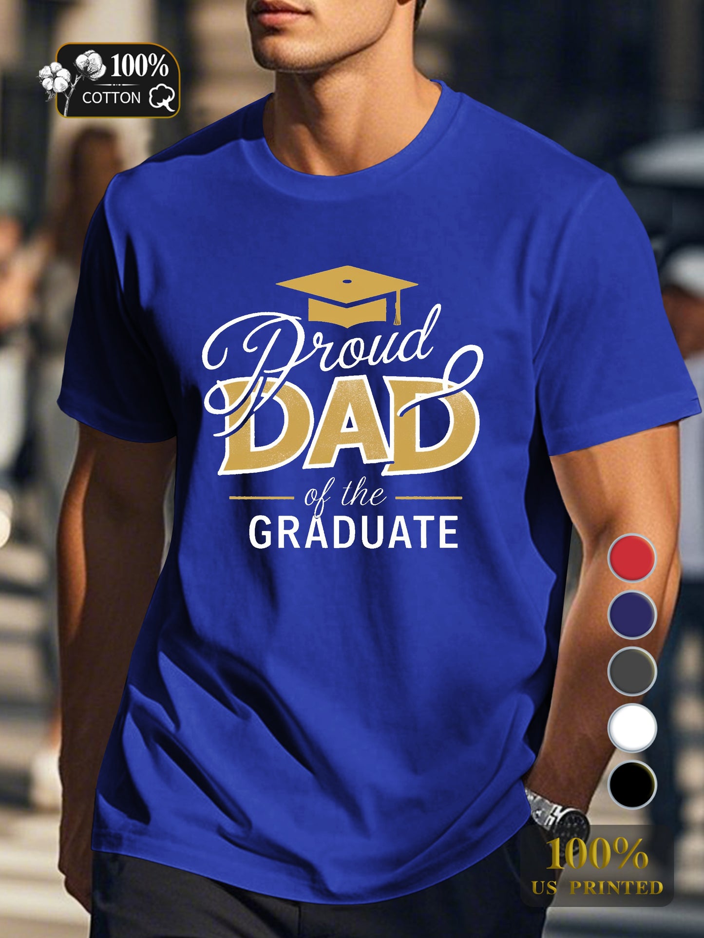 Proud DAD GRADUATE Men's pure cotton Tshirt Comfort Fit