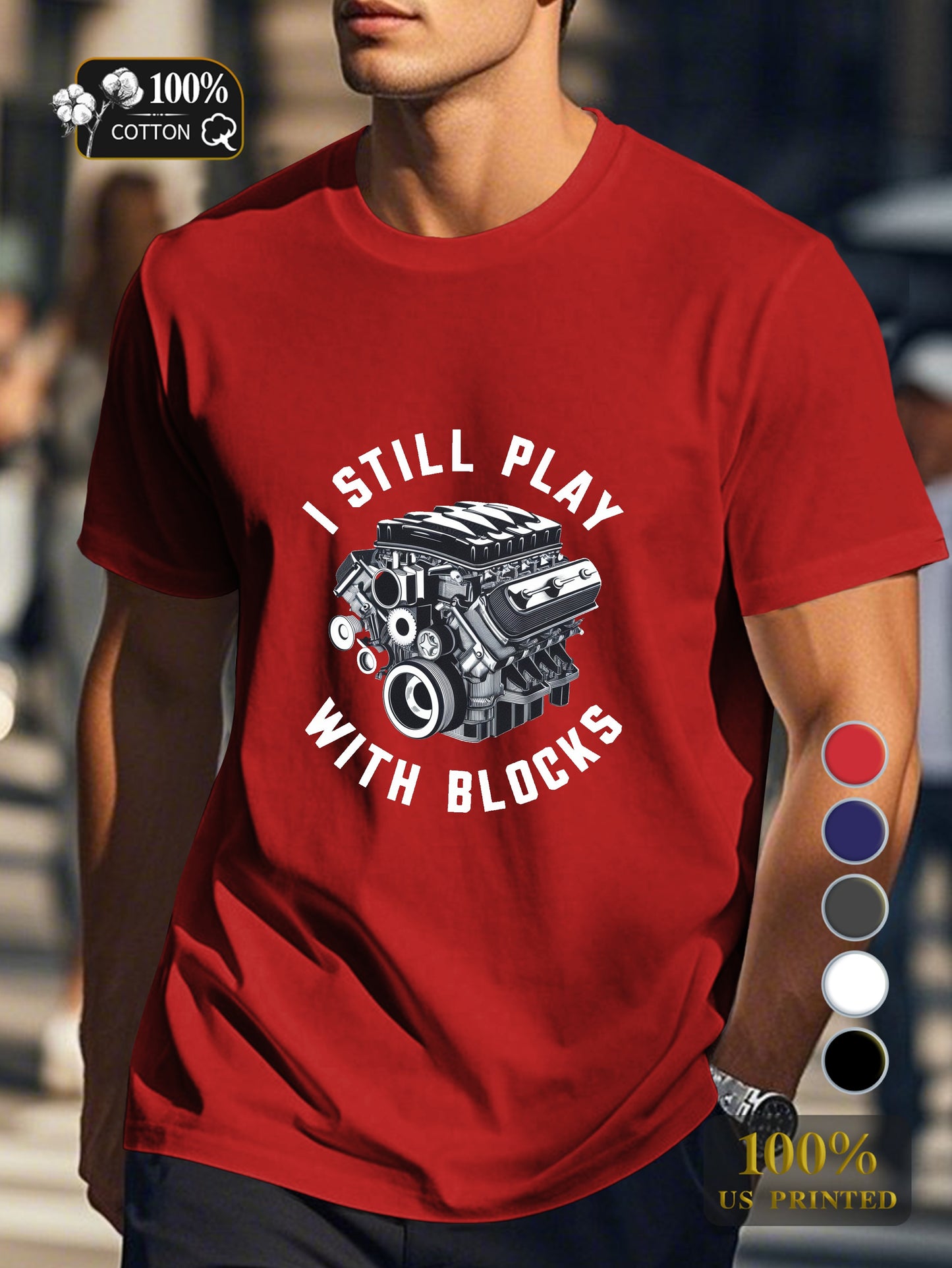 I STILL PLAY WITH BLOCKS Men's pure cotton Tshirt Comfort Fit