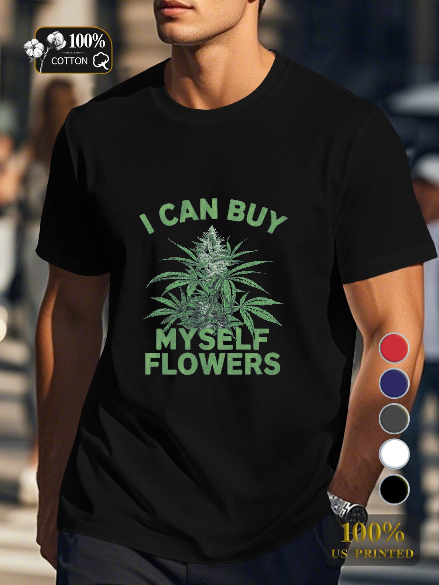 I CAN BUY and MYSELF FLOWERS Men's pure cotton Tshirt Comfort Fit
