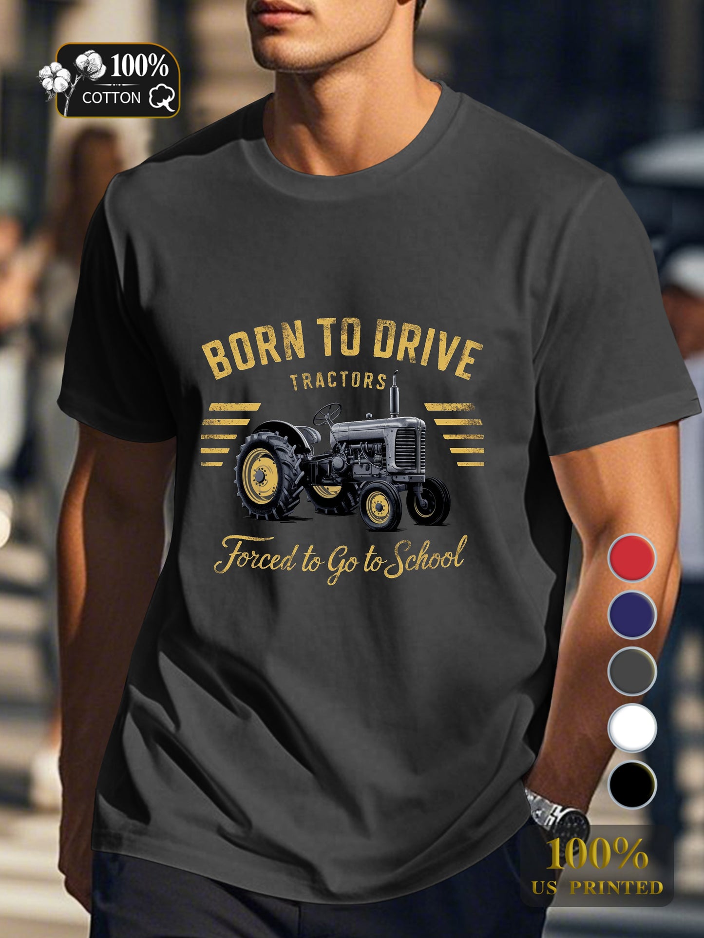 BORN TO DRIVE TRACTORS Men's pure cotton Tshirt Comfort Fit