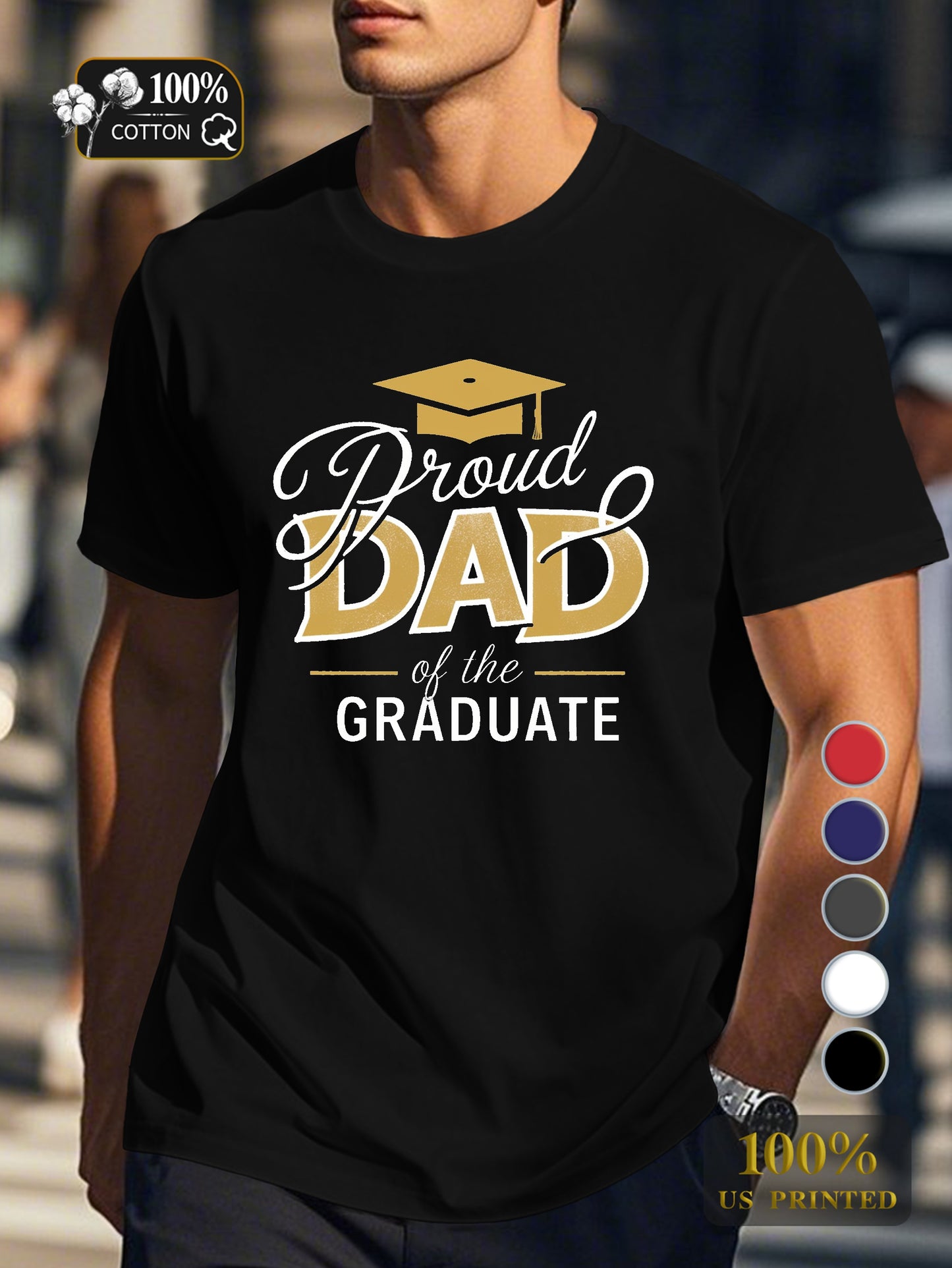 Proud DAD GRADUATE Men's pure cotton Tshirt Comfort Fit