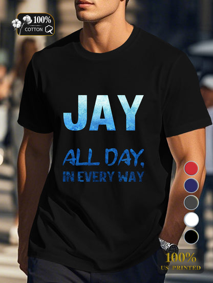 jay all day in every way Men's pure cotton Tshirt Comfort Fit