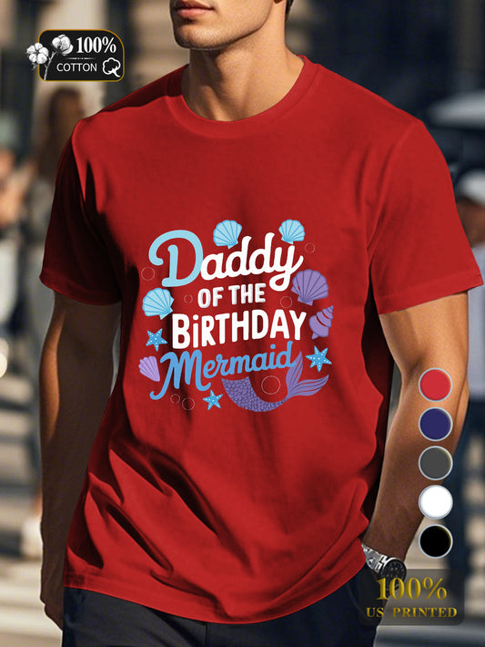 Daddy of the Birthday Mermaid Men's pure cotton Tshirt Comfort Fit