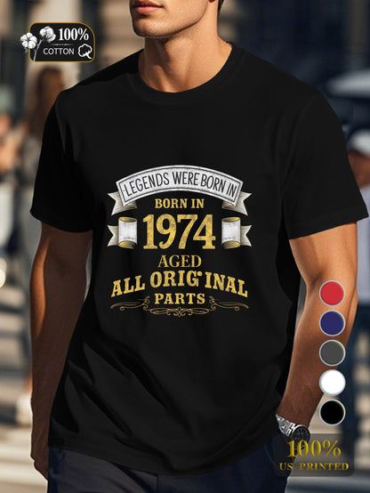 LEGENDS WERE BORN IN 1974 Men's pure cotton Tshirt Comfort Fit