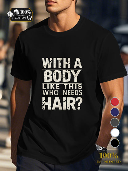 WHO NEEDS HAIR Men's pure cotton Tshirt Comfort Fit