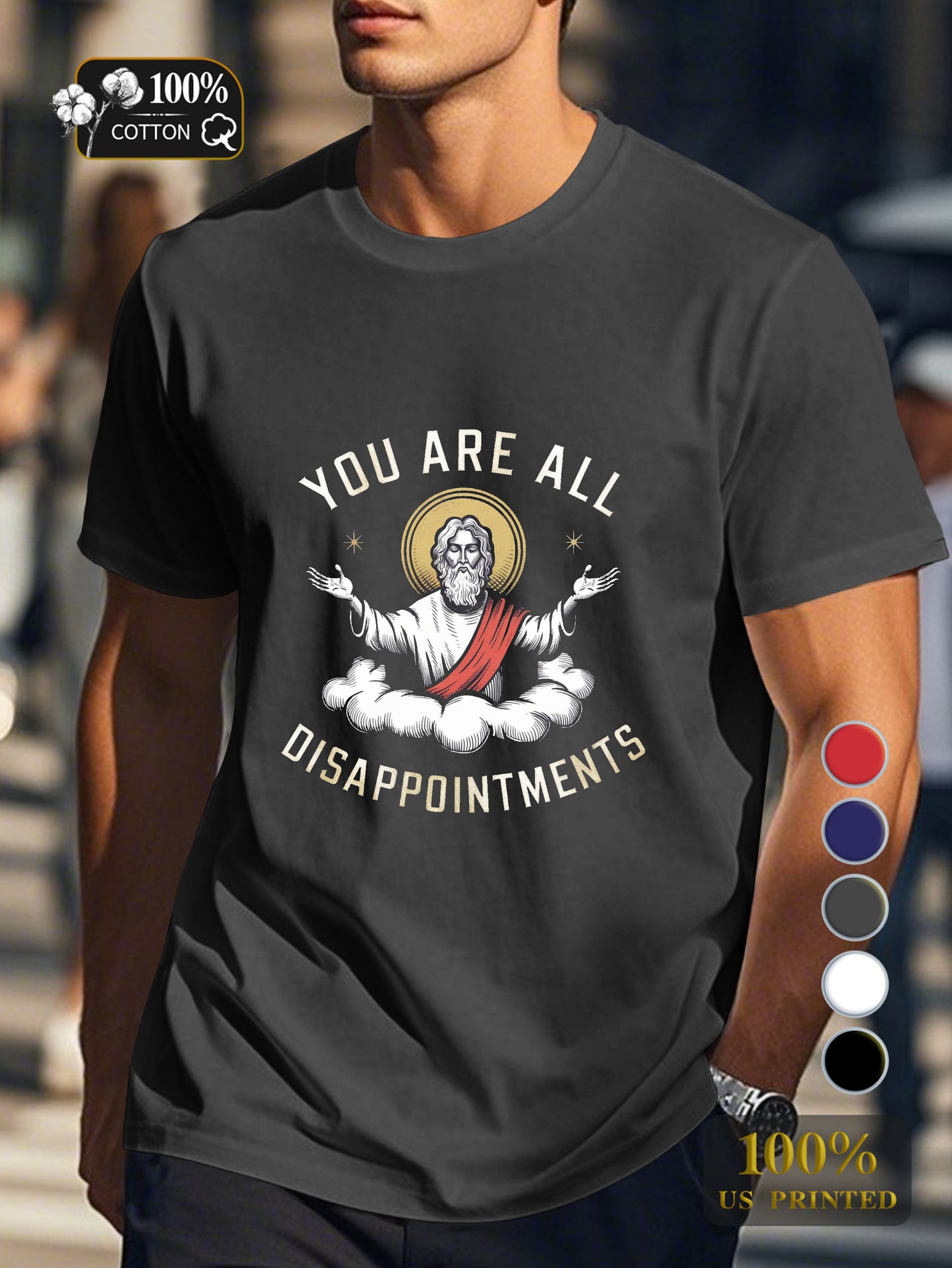 YOU ARE ALL DISAPPOINTMENTS Men's pure cotton Tshirt Comfort Fit