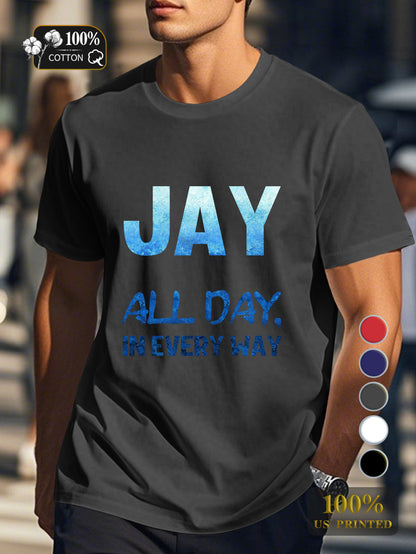 jay all day in every way Men's pure cotton Tshirt Comfort Fit