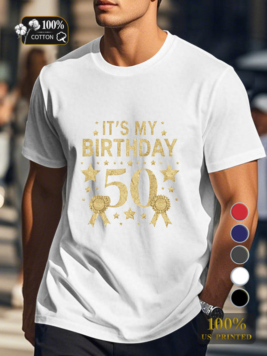 IT S MY BIRTHDAY Men's pure cotton Tshirt Comfort Fit