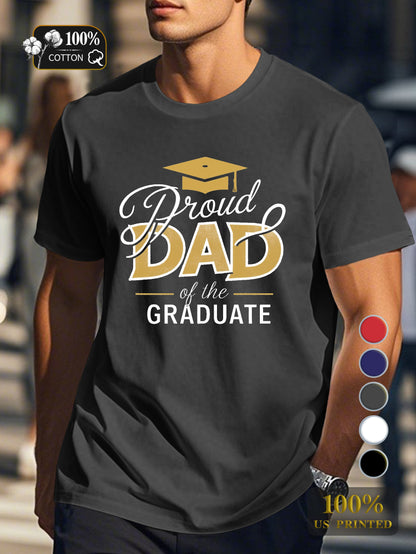 Proud DAD GRADUATE Men's pure cotton Tshirt Comfort Fit