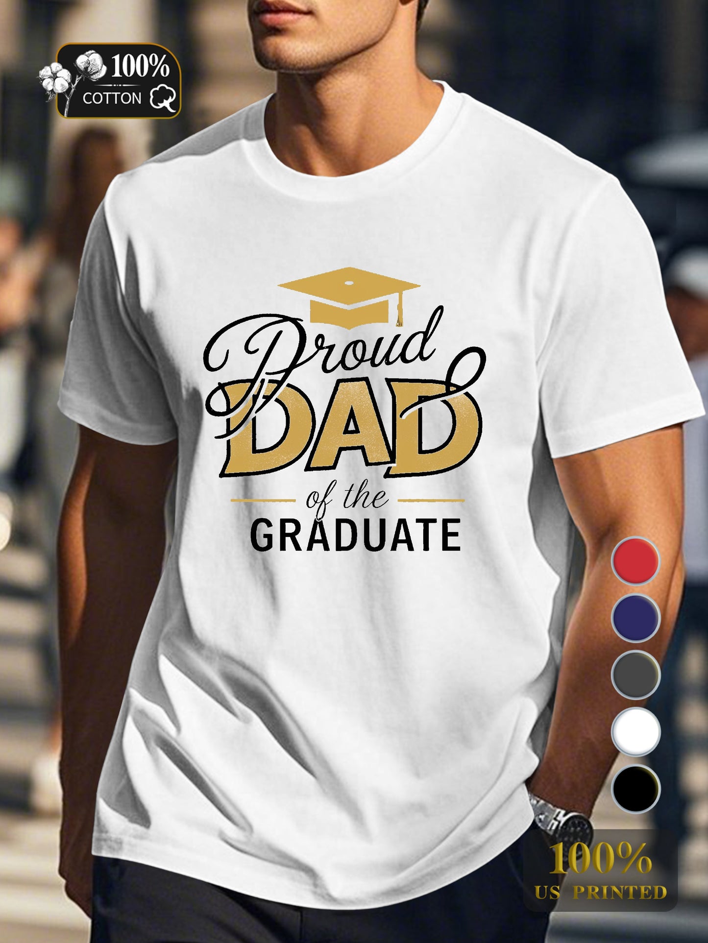 Proud DAD GRADUATE Men's pure cotton Tshirt Comfort Fit