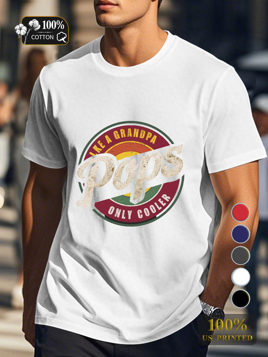 Pops LIKE A GRANDPA ONLY COOLER Men's pure cotton Tshirt Comfort Fit