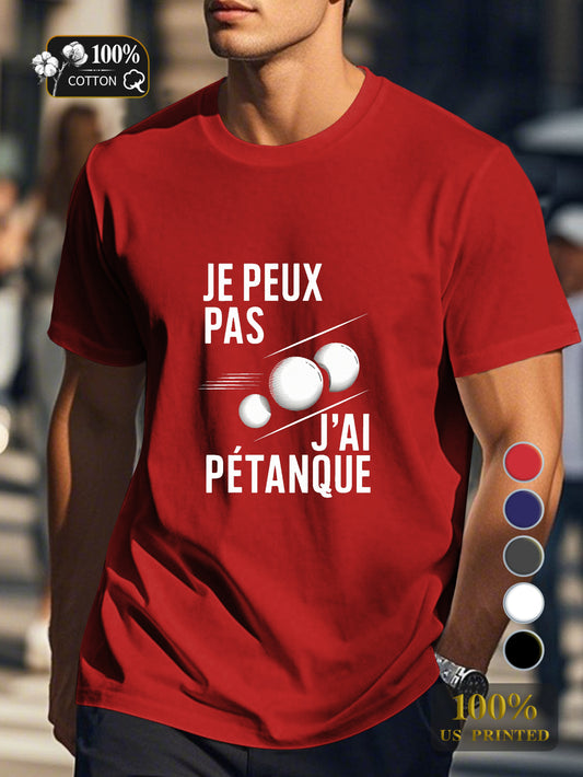 I CAN T I HAVE PETANQUE Men's pure cotton Tshirt Comfort Fit