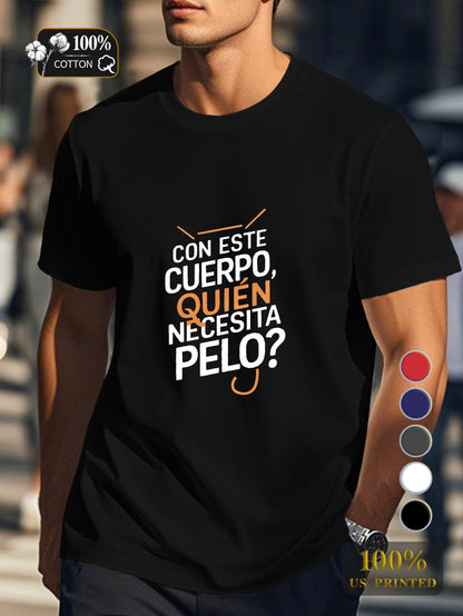 With this body who needs hair Men's pure cotton Tshirt Comfort Fit