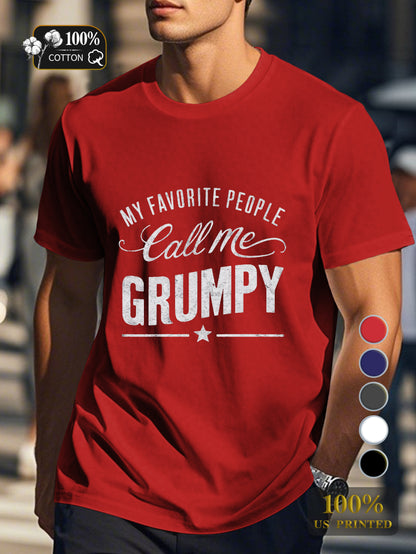 MY FAVORITE PEOPLE Call Me GRUMPY Men's pure cotton Tshirt Comfort Fit