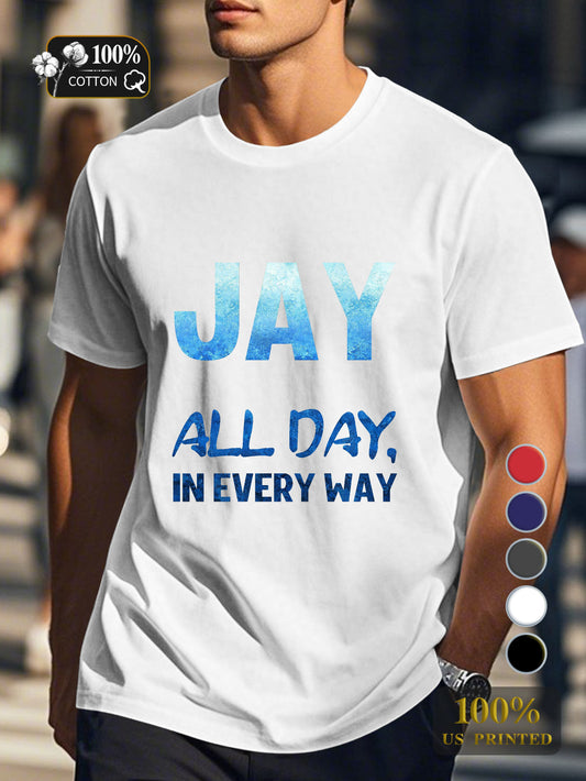 jay all day in every way Men's pure cotton Tshirt Comfort Fit