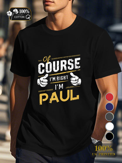 of ourse im right im Paul Men's pure cotton Tshirt Comfort Fit