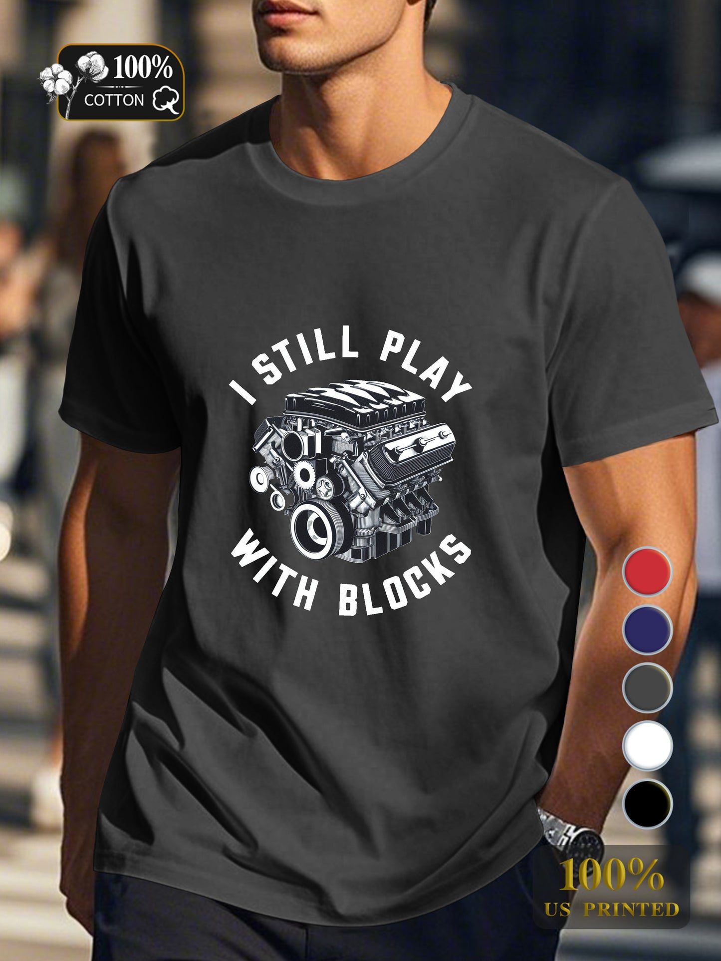 I STILL PLAY WITH BLOCKS Men's pure cotton Tshirt Comfort Fit