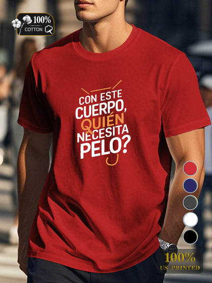 With this body who needs hair Men's pure cotton Tshirt Comfort Fit
