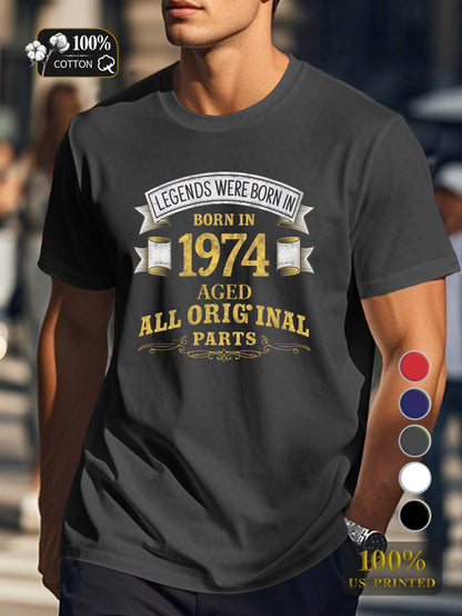 LEGENDS WERE BORN IN 1974 Men's pure cotton Tshirt Comfort Fit