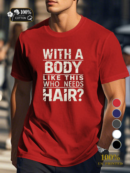 WHO NEEDS HAIR Men's pure cotton Tshirt Comfort Fit