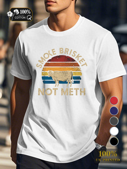 SMOKE BRISKET NOT METH Men's pure cotton Tshirt Comfort Fit