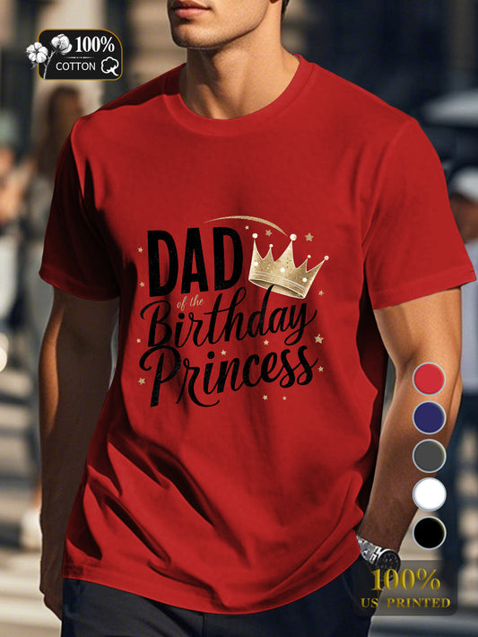 DAD of THE BIRTHDAY PRINCESS Men's pure cotton Tshirt Comfort Fit