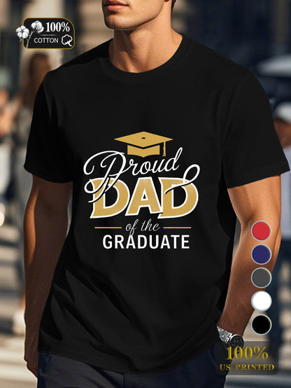 Proud DAD GRADUATE Men's pure cotton Tshirt Comfort Fit