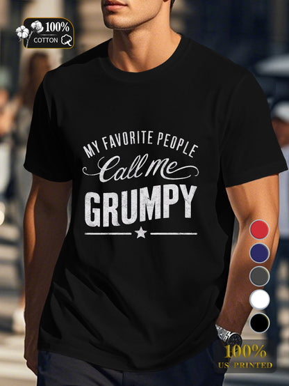 MY FAVORITE PEOPLE Call Me GRUMPY Men's pure cotton Tshirt Comfort Fit