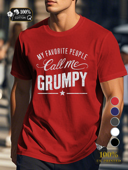MY FAVORITE PEOPLE Call Me GRUMPY Men's pure cotton Tshirt Comfort Fit