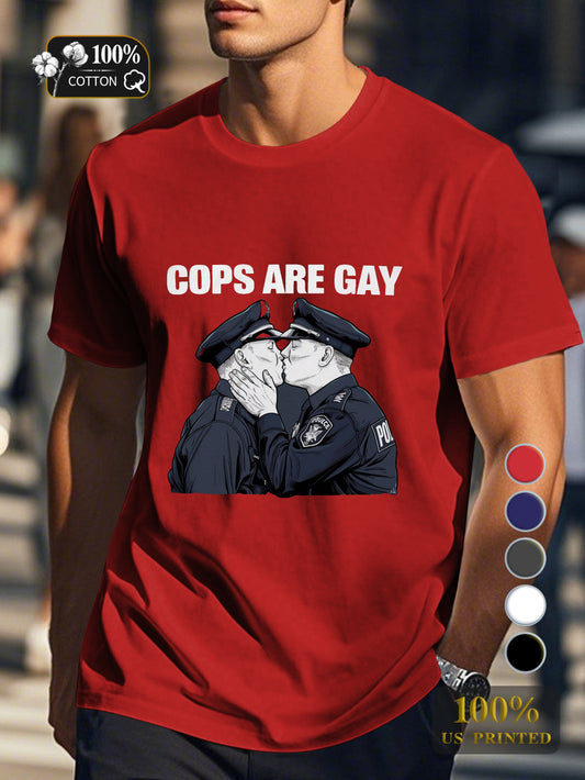 COPS ARE GAY Men's pure cotton Tshirt Comfort Fit